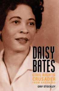 Daisy Bates : Civil Rights Crusader from Arkansas