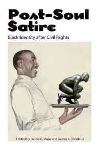 Post-Soul Satire : Black Identity after Civil Rights