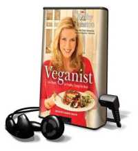 Veganist : Lose Weight， Get Healthy， and Change the World (Playaway Adult Nonfiction)