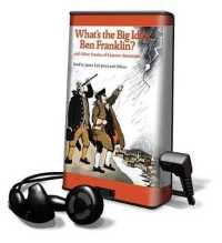 What's the Big Idea， Ben Franklin? and Other Stories of Famous Americans (Playaway Children)