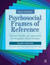 作業療法の心理社会的準拠枠（第４版）<br>Bruce & Borg's Psychosocial Frames of Reference : Theories, Models, and Approaches for Occupation-Based Practice （4TH）