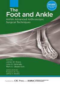 The Foot and Ankle : AANA Advanced Arthroscopic Surgical Techniques (Aana Advanced Arthroscopic Techniques series)