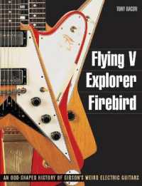 Flying V, Explorer, Firebird : An Odd-Shaped History of Gibson's Weird Electric Guitars (Guitar Reference)