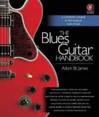 The Blues Guitar Handbook : A Complete Course in Techniques and Styles