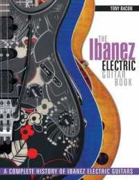 The Ibanez Electric Guitar Book : A Complete History of Ibanez Electric Guitars