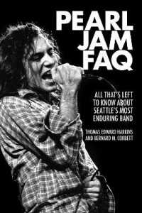 Pearl Jam FAQ : All That's Left to Know about Seattle's Most Enduring Band (Faq)
