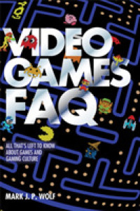 Video Games FAQ : All That's Left to Know about Games and Gaming Culture (Faq Pop Culture)