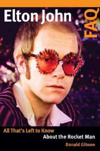 Elton John FAQ : All That's Left to Know about the Rocket Man (Faq Series)