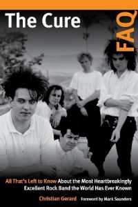 The Cure FAQ : All That's Left to Know about the Most Heartbreakingly Excellent Rock Band the World Has Ever Known (Faq)