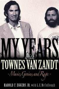My Years with Townes Van Zandt : Music, Genius, and Rage