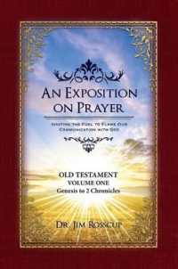 An Exposition on Prayer: Genesis to 2 Chr OT Vol 1