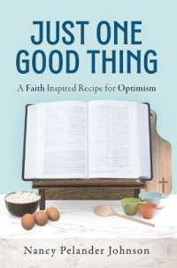 Just One Good Thing : A Faith Inspired Recipe for Optimism