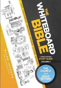 The Whiteboard Bible Small Group Study Guide Volume 3: The Church and Jesus' Return (Whiteboard Bible)