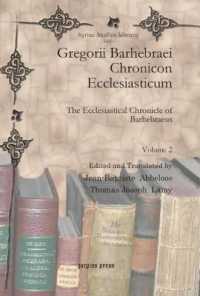 Gregorii Barhebraei Chronicon Ecclesiasticum (Vol 2) : The Ecclesiastical Chronicle of Barhebraeus (Syriac Studies Library)