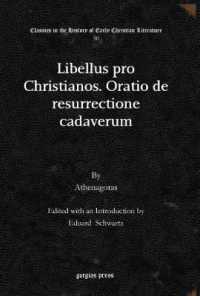 Libellus pro Christianos. Oratio de resurrectione cadaverum (Classics in the History of Early Christian Literature)