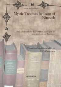 Mystic Treatises by Isaac of Nineveh : Translated from Bedjan's Syriac Text with an Introduction and Registers (Syriac Studies Library)