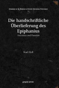 Die handschriftliche Überlieferung des Epiphanius : Ancoratus und Panarion