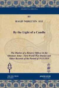 By the Light of a Candle : The Diaries of a Reserve Officer in the Ottoman Army - First World War Diaries and Other Records of the Period of 1915-1919 (Analecta Isisiana: Ottoman and Turkish Studies)