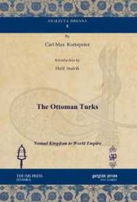 The Ottoman Turks : Nomad Kingdom to World Empire (Analecta Isisiana: Ottoman and Turkish Studies)