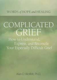 Complicated Grief: : How to Understand, Express, and Reconcile Your Especially Difficult Grief (Words of Hope and Healing)