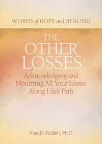 The Other Losses : Acknowledging and Mourning All Your Losses Along Life's Path (Words of Hope and Healing)