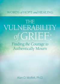 The Vulnerability of Grief : Finding the Courage to Authentically Mourn (Words of Hope and Healing)