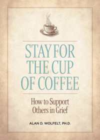 Stay for the Cup of Coffee : How to Support Others in Grief