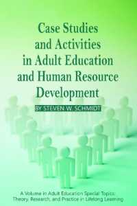 Case Studies and Activities in Adult Education and Human Resource Development (Adult Education Special Topics: Theory, Research and Practice in Lifelong Learning)