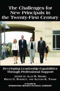 The Challenges for New Principals in the 21st Century : Developing Leadership Capabilities through Professional Support (International Research on School Leadership)