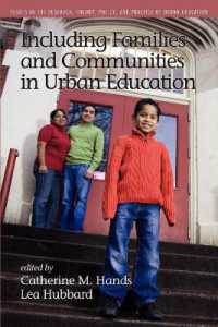 Including Families and Communities in Urban Education (Issues in the Research, Theory, Policy, and Practice of Urban Education)