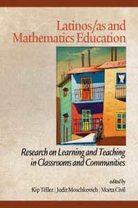 Latinos/As and Mathematics Education : Research on Learning and Teaching in Classrooms and Communities (Research in Educational Diversity and Excellence)