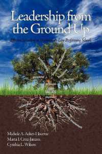 Leadership from the Ground Up : Effective Schooling in Traditionally Low Performing Schools (Issues in the Research, Theory, Policy, and Practice of Urban Education)
