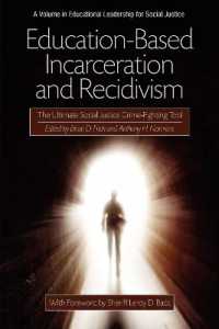 Education-Based Incarceration and Recidivism : The Ultimate Social Justice Crime Fighting Tool (Educational Leadership for Social Justice)