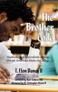 The Brother Code : Manhood and Masculinity among African American Males in College (Contemporary Perspectives in Race and Ethnic Relations)