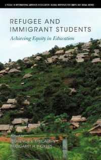 Refugee and Immigrant Students : Achieving Equity in Education (International Advances in Education: Global Initiatives for Equity and Social Justice)