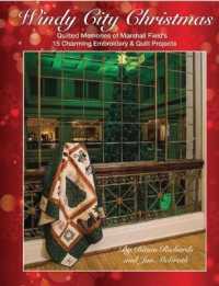 Windy City Christmas : Quilted Memories of Marshall Field's / 15 Charming Embroidery & Quilt Projects