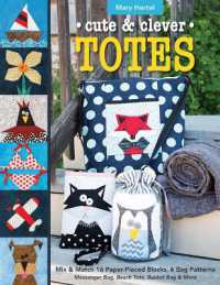 Cute & Clever Totes : Mix & Match 16 Paper-Pieced Blocks, 6 Bag Patterns
