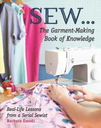 SEW ... the Garment-Making Book of Knowledge : Real-Life Lessons from a Serial Sewist
