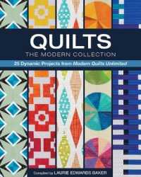 Quilts, the Modern Collection : 25 Dynamic Projects from Modern Quilts Unlimited