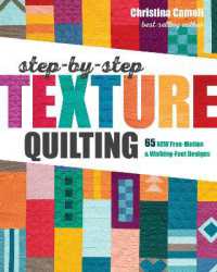 Step-by-Step Texture Quilting : 65 New Free-Motion & Walking-Foot Designs