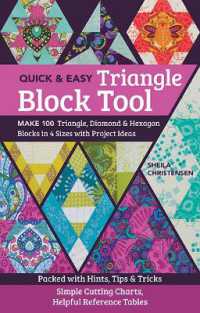 Quick & Easy Triangle Block Tool : Make 100 Triangle, Diamond & Hexagon Blocks in 4 Sizes with Project Ideas