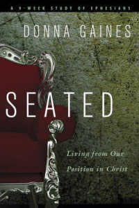 Seated : Living from Our Position in Christ
