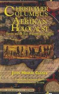 Christopher Columbus and the Afrikan Holocaust : Slavery and the Rise of European Capitalism （Reprint）