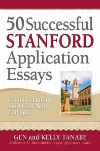50 Successful Stanford Application Essays : Includes Advice from Stanford Admissions Officers and the 25 Essay Mistakes That Guarantee Failure