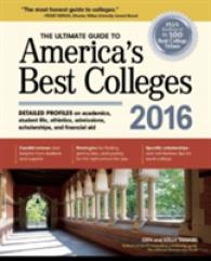 The Ultimate Guide to America's Best Colleges 2016 : Detailed Profiles on Academics, Student Life, Athletics, Admissions, Scholarships, and Financial （5TH）