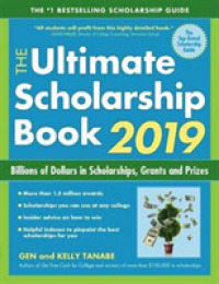 The Ultimate Scholarship Book 2019 : Billions of Dollars in Scholarships, Grants and Prizes (Ultimate Scholarship Book)