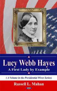 Lucy Webb Hayes : A First Lady by Example