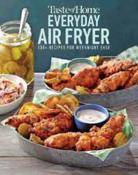 Taste of Home Everyday Air Fryer : 112 Easy Recipes for Weeknight Meals - Features Dinners, Snacks, and Desserts, Paperback (Taste of Home Everyday Air Fryer)