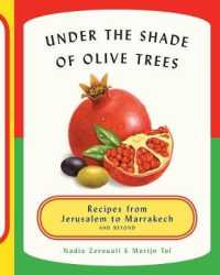 Under the Shade of Olive Trees : Recipes from Jerusalem to Marrakech and Beyond