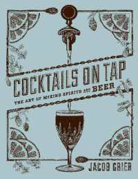 Cocktails on Tap : The Art of Mixing Spirits and Beer